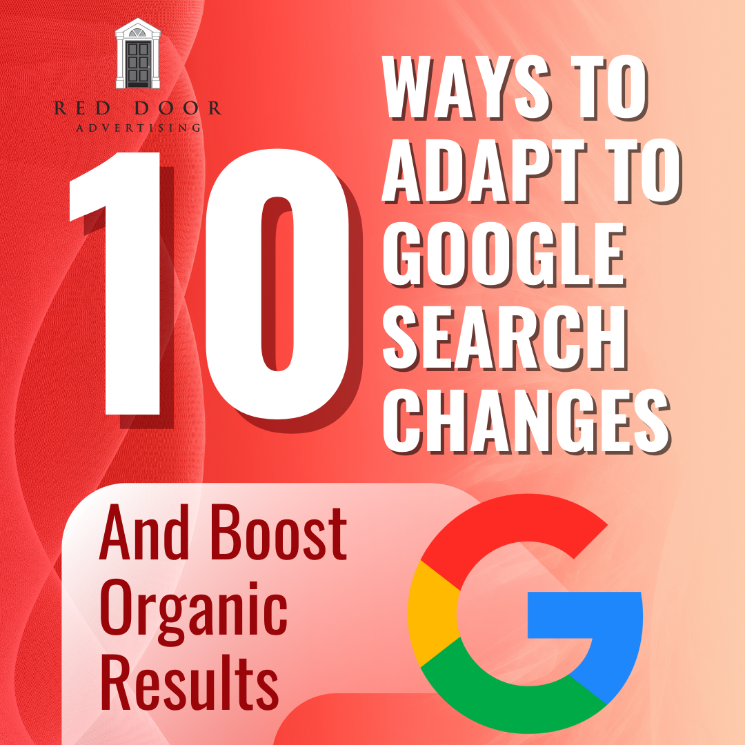 10 Ways to Adapt to Google Search Changes and Boost Organic Results